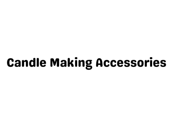 Candle Making Accessories